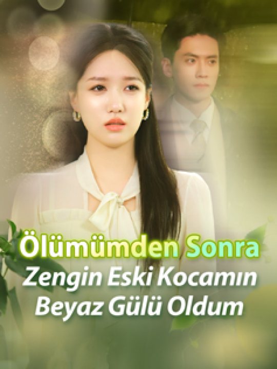 Ölümümden Sonra Zengin Eski Kocamın Beyaz Gülü Oldum kapak